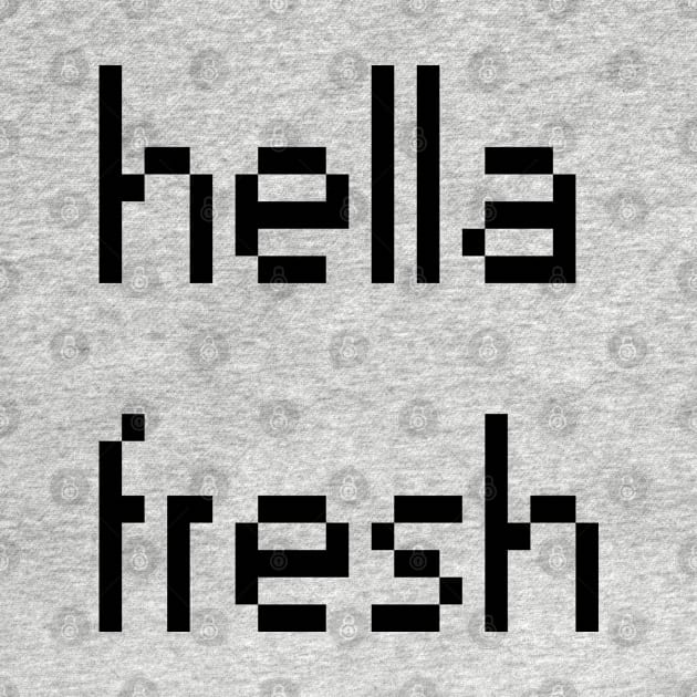 hella fresh by SubtleSplit